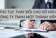 Thủ tục thay đổi chủ sở hữu Công ty TNHH một thành viên tại Phú Yên